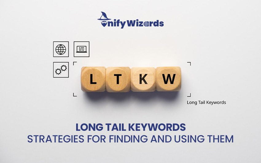 Long Tail Keywords: Strategies for Finding and Using Them