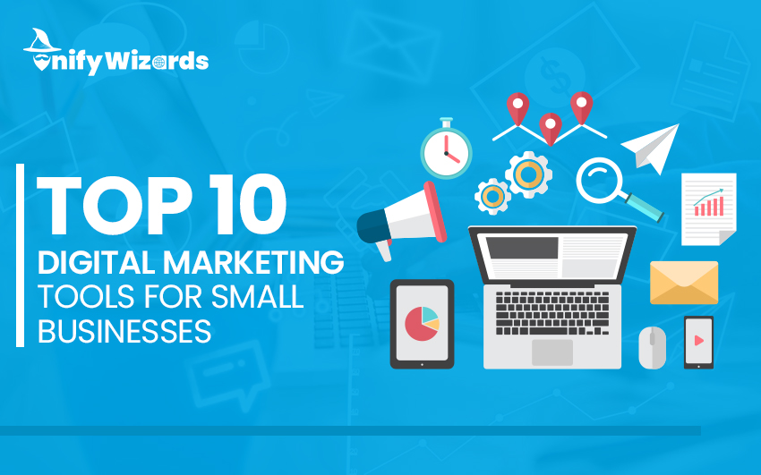 Top 10 Digital Marketing Tools for Small Businesses