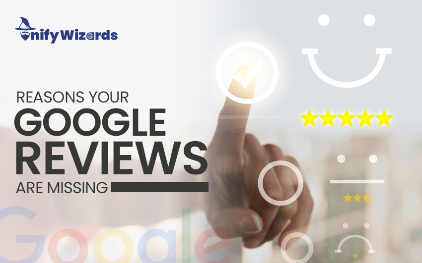 Reasons Your Google Reviews Are Missing